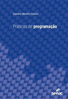praticas de programaço (ebook)-gustavo moreira calixto-9788539655397