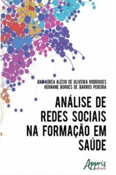 analise de redes sociais na formaço em saude (ebook)-ana aurea alecio oliveira de rodrigues-hernane borges barros de pereira-9788547327897