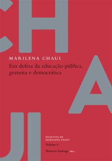 em defesa da educação pública, gratuita e democrática-marilena chaui-homero santiago-9788551304297