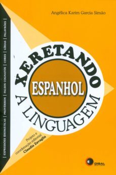 xeretando a linguagem em espanhol (ebook)-angelica karim garcia simao-9788578441197