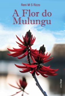 a flor do mulungu (ebook)-reni rizzo-9788583385097
