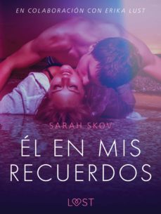 el en mis recuerdos - relato erotico (ebook)-9788726273397
