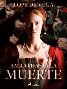 amigo hasta la muerte (ebook)-felix lope de vega y carpio-9788726616897