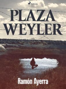 plaza weyler (ebook)-ramon ayerra-9788728374597