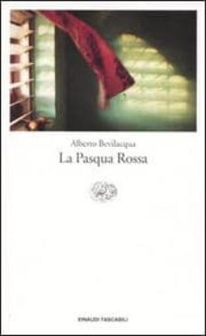 la pasqua rossa-alberto bevilacqua-9788806171797