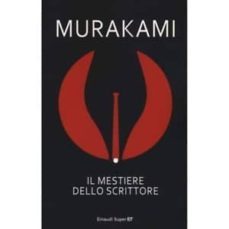 Il mestiere dello scrittore: libro di Haruki Murakami