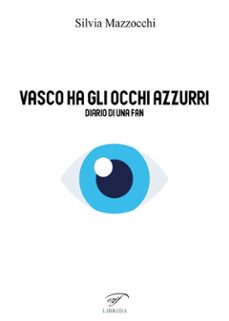 vasco ha gli occhi azzurri (ebook)-9788876069697