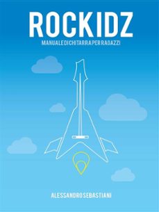 rockidz. manuale di chitarra per ragazzi (ebook)-9788891145697