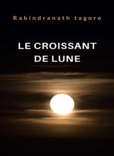 le croissant de lune (traduit) (ebook)-rabindranath tagore-9788892868397