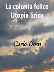 la colonia felice utopia lirica (ebook)-9788899214197