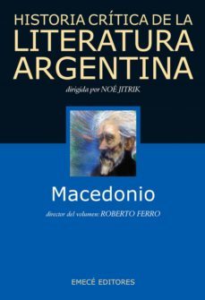 hist. crit. lit. arg. t.8- macedonio (ebook)-roberto ferro-noe jitrik-9789500441797