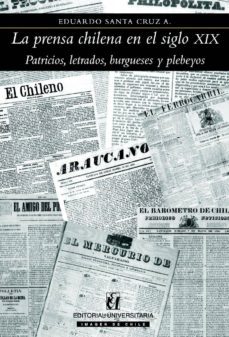 la prensa chilena en el siglo xix (ebook)-eduardo santa cruz-9789561121997
