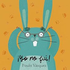 ¡yo no fui!-paula vasquez-9789561233997