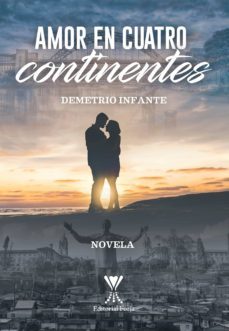 amor en cuatro continentes (ebook)-demetrio infante figueroa-9789563384697