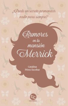 rumores en la mansion merrick (ebook)-catalina pérez escobar-9789564064697