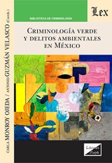 criminologia verde y delitos ambientales en mexico-carla monroy ojeda-9789564072197