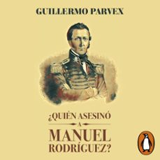 quien asesino a manuel rodriguez (audiolibro)-guillermo parvex-9789566056997