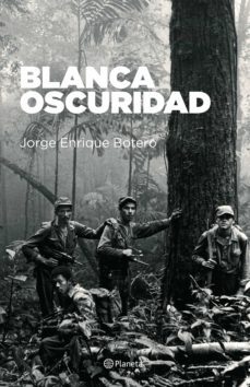 blanca oscuridad (ebook)-jorge enrique botero-9789584294197