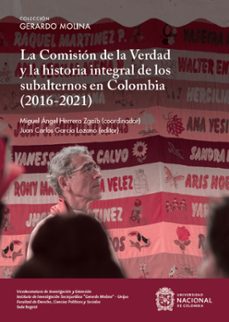 la comision de la verdad y la historia integral de los subalternos en colombia (2016-2021) (ebook)-9789585054097