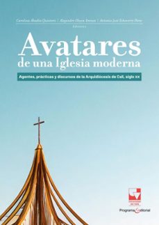 avatares de una iglesia moderna (ebook)-carolina abadía quintero-alejandro olaya arenas-antonio jose echeverry pérez-9789585073197