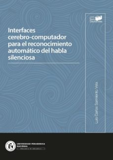 interfaces cerebro-computador para el reconocimiento automatico del habla silenciosa (ebook)-luis carlos sarmiento vela-9789585503397