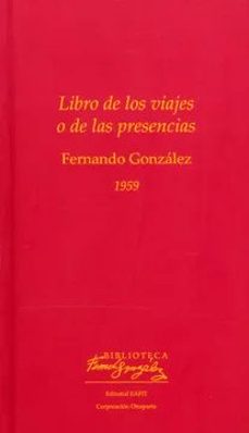 libro de los viajes o de las presencias (ebook)-fernando gonzalez-9789587205497