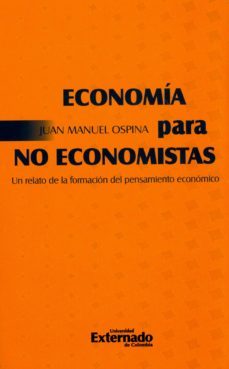 economía para no economistas (ebook)-juan manuel ospina-9789587902297