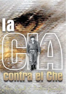 la cia contra el che (ebook)-adys cupull-froilan gonzalez-9789592114197