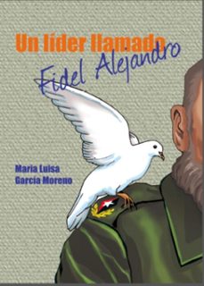 un lider llamado fidel alejandro (ebook)-maría luisa garcía moreno-9789592246997