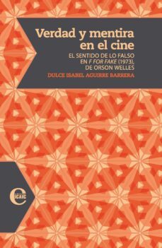 verdad y mentira en el cine. el sentido de lo falso en f for fake (ebook)-dulce isabel aguirre barrera-9789593043397