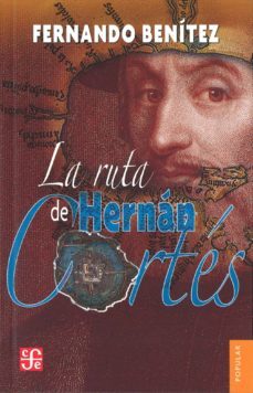 la ruta de hernan cortes (ebook)-fernandez benitez-9786071622525