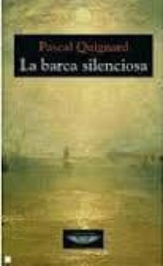 la barca silenciosa-pascal quignard-9789871228997
