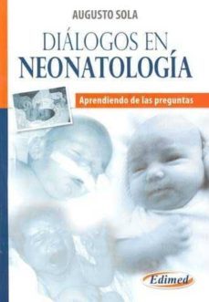 dialogos en neonatologia: aprendiendo de las preguntas-augusto sola-9789872427597