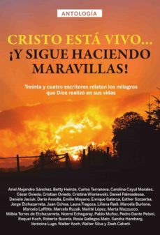 antologia 2: cristo esta vivo ¡y sigue haciendo maravillas! (ebook)-ariel alejandro sánchez-betty heinze-carlos terranova-9789874435897