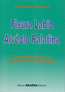 fisura labio alveolo palatina: nueva metodologia de intervencion fonoaudiologica-ana beatriz tamashiro-9789875701397