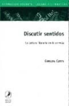 discutir sentidos: la lectura literaria en la escuela-carolina cuesta-9789875990197