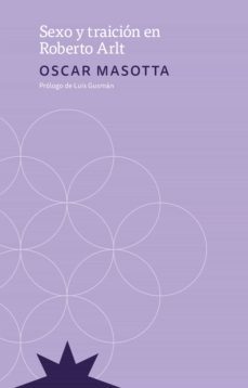 sexo y traicion en roberto arlt (ebook)-oscar masotta-luis gusman-9789877122497