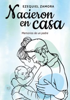nacieron en casa (ebook)-ezequiel zamora-9789878245997