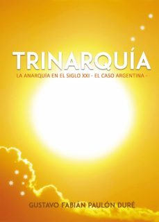 trinarquia (ebook)-gustavo fabian paulon dure-9789878703497