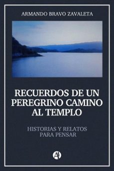 recuerdos de un peregrino camino al templo (ebook)-armando bravo zavaleta-9789878729497