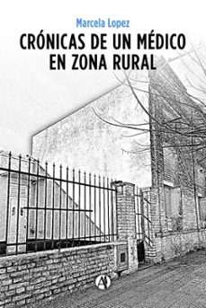 cronicas de un medico en zona rural (ebook)-marcela lopez-9789878735597