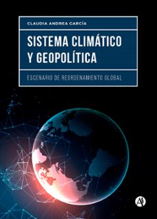 sistema climatico y geopolitica (ebook)-claudia andrea garcía-9789878745497