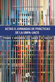actas ii jornadas de practicas de la unpa-uaco (ebook)-alicia esther pereyra-dahyana lorena navarro-ivana elizabeth ortega-9789878759197
