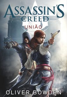 assassins creed - unio (ebook)-oliver bowden-9789896378097