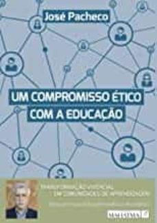 um compromisso etico com a educaçao-jose pacheco-9789898865397