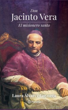 don jacinto vera. el misionero santo (ebook)-laura álvarez goyoaga-9789915674797