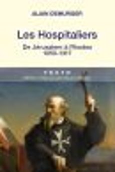 les hospitaliers : de jerusalem a rhodes. 1050 -1317 (ebook)-alain demurger-9791021000797