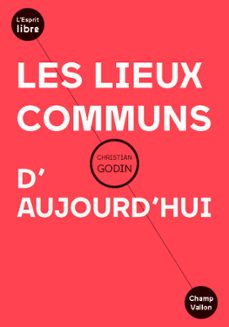 les lieux communs d'aujourd'hui (ebook)-christian godin-9791026707097