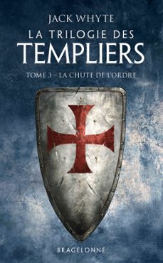 la trilogie des templiers, t3 : la chute de l'ordre-jack whyte-9791028103897