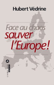 face au chaos, sauver l'europe ! (ebook)-hubert vedrine-9791034901197